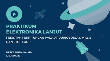 PERINTAH PERHITUNGAN PADA ARDUINO MENGGUNAKAN TINKERCAD - Delay. Millis dan Stop Loop