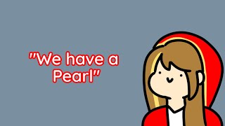 We Have a Pearl || Double Life Animatic