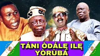 ASIRI TI TU OO. Tani Odale Ile Yoruba? Se Tinubu ni abi Afenifere?Afenifere Finally Support Yoruba..