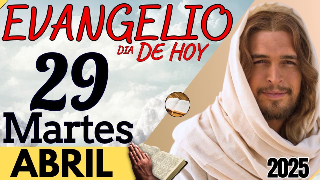 Evangelio del día de Hoy Martes 29 de Abril de 2025 |Lectura de la ...