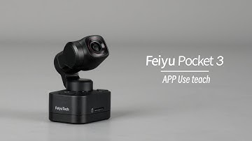 App use guide ▏Feiyu Pocket 3