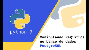 #15 - Python: Manipulando registros no banco de dados PostgreSQL.