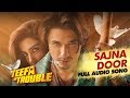 Teefa In Trouble | Sajna Door | Full Audio Song | Ali Zafar | Aima Baig | Maya Ali | Faisal Qureshi