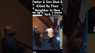 Download Lagu Father \u0026 Son Shot \u0026 Killed By Their Neighbor At An Apartment Down In New York, Police Say MP3