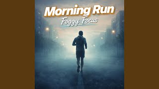 Morning Run – Foggy Focus