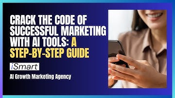 Crack the Code of Successful Marketing with AI Tools: A Step-by-Step Guide