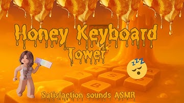 roblox asmr 🌙  HONEY KEYBOARD TOWER but it