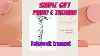 Simple Gift2  -  Piano e Tromba   falcesoft-trumpet