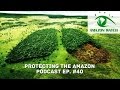 Protecting the Amazon with Adam Zuckerman From Amazon Watch || Podcast Ep.41