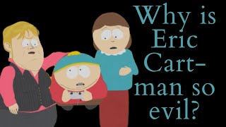 Why is Eric Cartman So Evil? (South Park Video Essay)
