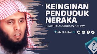 4 Keinginan Penduduk Neraka 😢 -Syaikh Manshur as-salimy