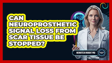 Can Neuroprosthetic Signal Loss From Scar Tissue Be Stopped? - Neurotech Insight Pro