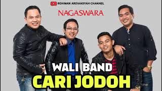 CARI JODOH - WALI BAND NAGASWARA (  MUSIK MP3 )