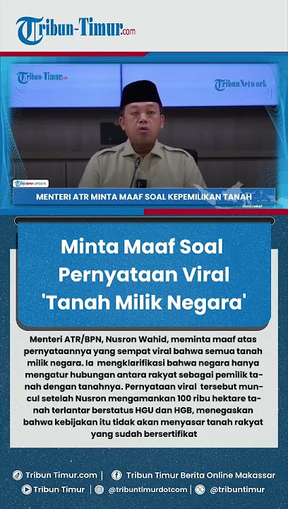 đ Menteri Nusron Minta Maaf Soal Pernyataan Viral 'Tanah Nganggur 2 Tahun Disita Negara'