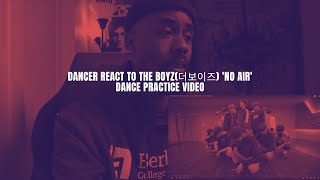 Dancer React to THE BOYZ(더보이즈) 'No Air' DANCE PRACTICE VIDEO