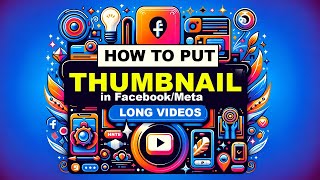 How To Put A Thumbnail In Facebook Videos