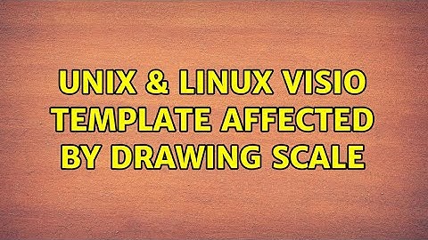 Unix & Linux: Visio template affected by drawing scale