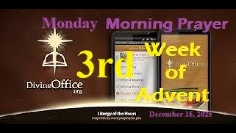 Divine Office Lauds  3rd Monday of Advent  December 15, 2025