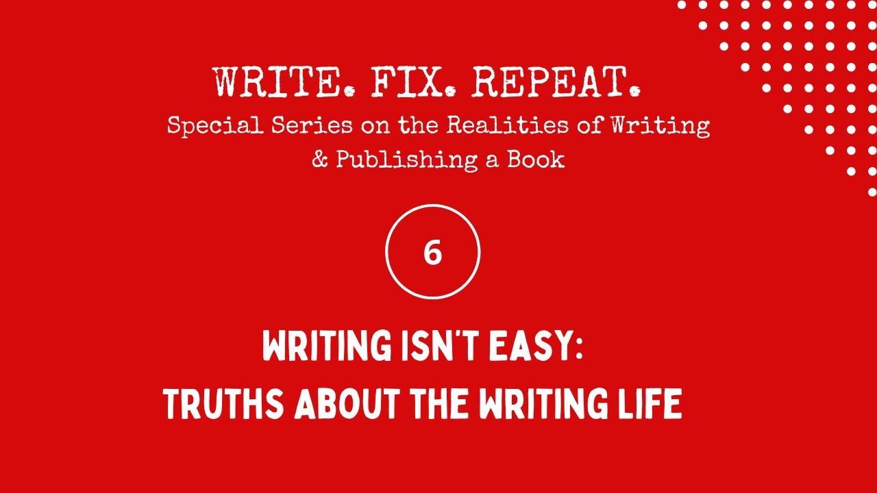 WRITING ISN’T EASY: TRUTHS ABOUT THE WRITING LIFE - YouTube