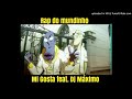 Mi Gosta feat. Dj Máximo - Rap do mundinho