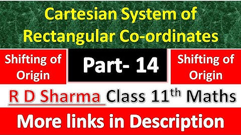 Cartesian System of Rectangular Co-ordinates | 11th Maths R D Sharma Solution | Shifting of Origin
