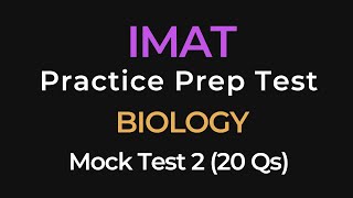 IMAT Biology Practice Test 2 | 20 Questions for International Medical Admissions Test Preparation