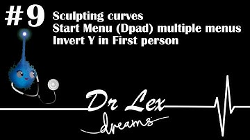 Dr Lex #9 (Dreams PS4): Sculpt curves | Start menu Amendment | Invert Y