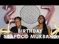 BIRTHDAY SEAFOOD MUKBANG | WHAT I&#39;VE LEARNED FROM MY 20s SO FAR