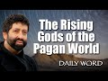 The Rising Gods of the Pagan World [From The Anti Mythological Redemption (Message 2385)]