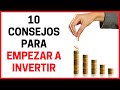 10 Tips de INVERSIÓN para PRINCIPIANTES 💰 Consejos para EMPEZAR a INVERTIR 💰