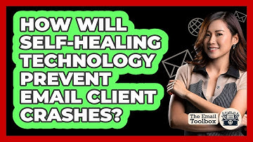 How Will Self-healing Technology Prevent Email Client Crashes? - TheEmailToolbox.com