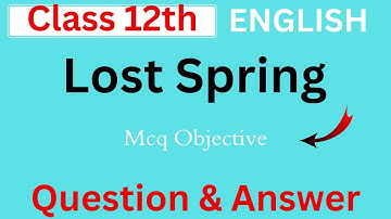class 12th ।। Lost Spring ।। MCQ #mrmanzar #lostspring #class12