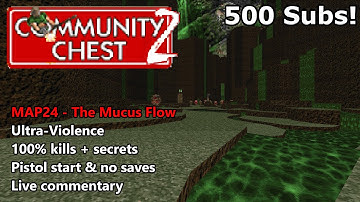 500 SUBS SPECIAL - Doom II: Community Chest 2 - MAP24 (The Mucus Flow) - Ultra-Violence 100%