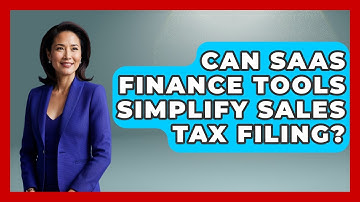 Can SaaS Finance Tools Simplify Sales Tax Filing? - All About SaaS Finance