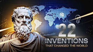 22 INVENTIONS THAT CHANGED THE WORLD