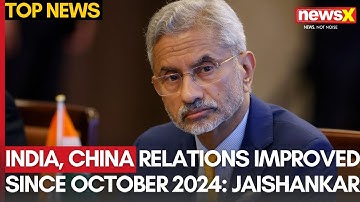 India-China Relationship Has Seen Some Improvement Since October 2024: EAM Jaishankar