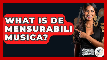 What Is De Mensurabili Musica? - Classical Serenade