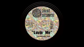 Sub Committee - Luvin Me - Lockdown Dub