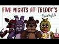 FIVE NIGHTS AT FREDDY'S | Draw My Life