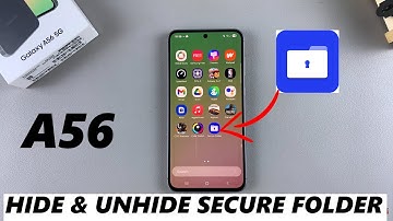 How To Hide / Unhide Secure Folder On Samsung Galaxy A56