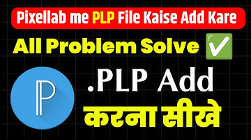 Pixellab me PLP File Kaise Add Kare | How to Use PLP File in Pixellab (Step by Step)