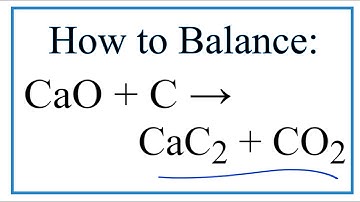 How to Balance CaO + C = CaC2 + CO2 (Calcium oxide + Carbon)