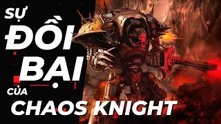 Các Chaos Knight mạnh mẽ và đáng sợ đến mức nào?