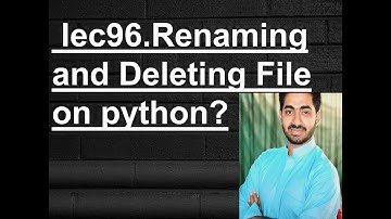 Renaming and Delete File on python