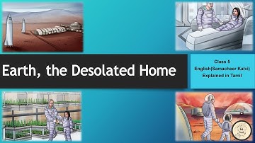 Earth,the Desolated Home | class 5 | English | Term I | samacheer Kalvi | Explained in Tamil