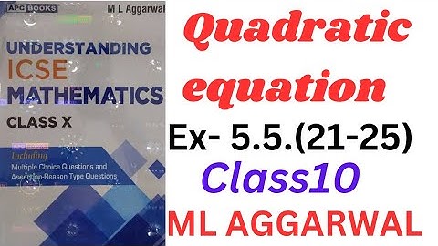 ICSE Class 10 Quadratic Equations | ML Aggarwal | Understanding Mathematics Made Easy!" Ex- 5.5.