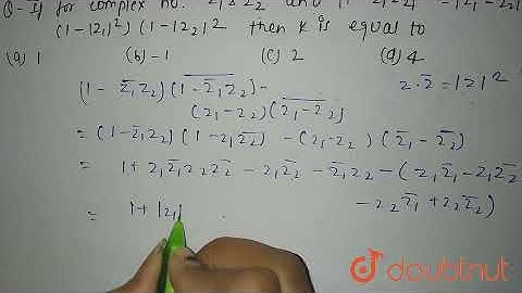 If for complex numbers z_1 and z_2 and |1-bar(z_1)z_2|^2-|z_1-z_2|^2=k(1-|z_1|^2)(1-|z_2|^2) th...
