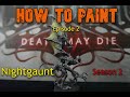 How to Paint Death May Die S2 Ep. 2: Nightgaunt