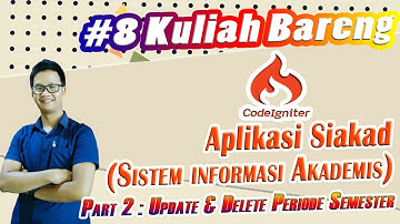 Edisi KulBar [8] Codeigniter 4 | Membangun Aplikasi Siakad | CRUD Tabel Periode Semester Part 2