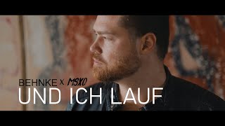 Behnke X Msxo - Und Ich Lauf Offizielles Muvideo